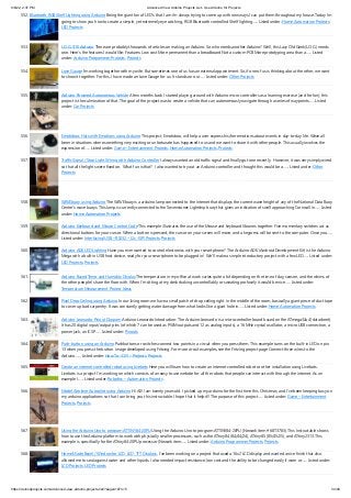 9/6/22, 2:37 PM Advanced View Arduino Projects List - Use Arduino for Projects
https://duino4projects.com/advanced-view-arduino-projects-list/?page31074=5 34/49
552. Bluetooth RGB Shelf Lighting using Arduino Being the giant fan of LED's that I am i'm always trying to come up with new ways I can put them throughout my house. Today i'm
going to show you how to create a simple, yet extremely eye catching, RGB Bluetooth controlled Shelf lighting…... Listed under: Home Automation Projects,
LED Projects
553. L.O.G. $10 Arduino There are probably thousands of articles on making an Arduino. So who needs another Arduino? Well, this Lazy Old Geek(L.O.G.) needs
one. Here’s the features I would like: Features: Low cost More permanent than a breadboard Not a custom PCB More prototyping area than a…... Listed
under: Arduino Programmer Projects, Projects
554. Love Gauge I'm working together with my wife. But sometimes one of us has an external appointment. So, if one of us is thinking about the other, we want
to show it together. For this, I have made an Love Gauge for us. It stands on our…... Listed under: Other Projects
555. Arduino Powered Autonomous Vehicle A few months back I started playing around with Arduino micro controllers as a learning exercise (and for fun); this
project is the culmination of that. The goal of the project was to create a vehicle that can autonomously navigate through a series of waypoints…... Listed
under: Car Projects
556. Emotidora: Hats with Emotions using Arduino This project, Emotidora, will help a user express his/her emotions about events in day-to-day life. Weve all
been in situations where something very exciting or unfortunate has happened to us and we want to share it with other people. This usually involves the
expression of…... Listed under: Game – Entertainment Projects, Home Automation Projects, Projects
557. Traffic Signal / Stop Light Wiring with Arduino Controller I always wanted an old traffic signal and finally got one recently.  However, it was very simply wired
so that all the lights were fixed on.  What fun is that?  I also wanted to try out an Arduino controller and thought this would be a…... Listed under: Other
Projects
558. WAVEbuoy using Arduino The WAVEbuoy is a arduino lamp connected to the internet that displays the current wave height of any of the National Data Buoy
Centre's wave buoys. This lamp is currently connected to the Sevenstones Lightship buoy that gives an indication of swell approaching Cornwall in…... Listed
under: Home Automation Projects
559. Arduino Keyboard and Mouse Control Code This example illustrates the use of the Mouse and keyboard libraries together. Five momentary switches act as
directional buttons for your cursor. When a button is pressed, the cursor on your screen will move, and a keypress will be sent to the computer. Once you…...
Listed under: Interfacing(USB – RS232 – I2c -ISP) Projects, Projects
560. Arduino ADK LED Lighting Have you ever wanted to control electronics with your smartphone?  The Arduino ADK (Android Development Kit) is the Arduino
Mega with a built in USB host device, ready for your smartphone to be plugged in!  We'll make a simple introductory project with a few LED…... Listed under:
LED Projects, Projects
561. Arduino Based Temp and Humidity Display The temperature in my office at work varies quite a bit depending on the time of day, season, and the whims of
the other people I share the floor with. When I’m sitting at my desk shaking uncontrollably or sweating profusely it would be nice…... Listed under:
Temperature Measurement Project Ideas
562. Pixel Drop Ceiling using Arduino In our living room we have a small patch of drop ceiling right in the middle of the room, basically a giant piece of duct tape
to cover up bad carpentry. It was constantly getting water damage from what looks like a giant hole in…... Listed under: Home Automation Projects
563. Arduino Leonardo Pinout Diagram Arduino Leonardo Introduction: The Arduino Leonardo is a microcontroller board based on the ATmega32u4 (datasheet).
It has 20 digital input/output pins (of which 7 can be used as PWM outputs and 12 as analog inputs), a 16 MHz crystal oscillator, a micro USB connection, a
power jack, an ICSP…... Listed under: Pinouts
564. Push-button using an Arduino Pushbuttons or switches connect two points in a circuit when you press them. This example turns on the built-in LED on pin
13 when you press the button. image developed using Fritzing. For more circuit examples, see the Fritzing project page Connect three wires to the
Arduino…... Listed under: How To – DIY – Projects, Projects
565. Create an internet controlled robot using Livebots Here you will learn how to create an internet controlled robot or other installation using Livebots.
Livebots is a project I'm working on which consists of an easy to use website for all the robots that people can interact with through the internet. As an
example I…... Listed under: Robotics – Automation Projects
566. Model Airplane Autopilot using Arduino Hi All! I am twenty years old. I picked up my arduino for the first time this Christmas, and I've been keeping busy on
my arduino applications so that I can bring you this instructable. I hope that it helps!!! The purpose of this project…... Listed under: Game – Entertainment
Projects, Projects
567. Using the Arduino Uno to program ATTINY84-20PU Using the Arduino Uno to program ATTINY84-20PU (Newark item # 68T3783). This Instructable shows
how to use the Arduino platform to work with physically smaller processors, such as the ATtiny84 (84/44/24), ATtiny85 (85/45/25), and ATtiny2313. This
example is specifically for the ATtiny84-20PU processor (Newark item…... Listed under: Arduino Programmer Projects, Projects
568. Home Made Bezel / Window for LCD, LED, TFT Displays. I've been working on a project that used a 16x2 LCD display and wanted a nice finish that also
allowed me to seal against water and other liquids. I also needed impact resistance, low cost and the ability to be changed easily if worn or…... Listed under:
LCD Projects, LED Projects
 