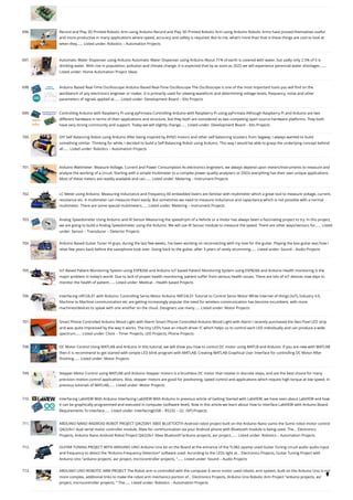 696. Record and Play 3D Printed Robotic Arm using Arduino
Record and Play 3D Printed Robotic Arm using Arduino Robotic Arms have proved themselves useful
and more productive in many applications where speed, accuracy and safety is required. But to me, what’s more than that is these things are cool to look at
when they…... Listed under: Robotics – Automation Projects
697. Automatic Water Dispenser using Arduino
Automatic Water Dispenser using Arduino About 71% of earth is covered with water, but sadly only 2.5% of it is
drinking water. With rise in population, pollution and climate change, it is expected that by as soon as 2025 we will experience perennial water shortages.…...
Listed under: Home Automation Project Ideas
698. Arduino Based Real-Time Oscilloscope
Arduino Based Real-Time Oscilloscope The Oscilloscope is one of the most important tools you will find on the
workbench of any electronics engineer or maker. It is primarily used for viewing waveform and determining voltage levels, frequency, noise and other
parameters of signals applied at…... Listed under: Development Board – Kits Projects
699. Controlling Arduino with Raspberry Pi using pyFirmata
Controlling Arduino with Raspberry Pi using pyFirmata Although Raspberry Pi and Arduino are two
different hardware in terms of their applications and structure, but they both are considered as two competing open source hardware platforms. They both
have very strong community and support. Today we will slightly change…... Listed under: Development Board – Kits Projects
700. DIY Self Balancing Robot using Arduino
After being inspired by RYNO motors and other self balancing scooters from Segway, I always wanted to build
something similar. Thinking for while, I decided to build a Self Balancing Robot using Arduino. This way I would be able to grasp the underlying concept behind
all…... Listed under: Robotics – Automation Projects
701. Arduino Wattmeter: Measure Voltage, Current and Power Consumption
As electronics engineers, we always depend upon meters/instruments to measure and
analyse the working of a circuit. Starting with a simple multimeter to a complex power quality analysers or DSOs everything has their own unique applications.
Most of these meters are readily available and can…... Listed under: Metering – Instrument Projects
702. LC Meter using Arduino: Measuring Inductance and Frequency
All embedded lovers are familiar with multimeter which a great tool to measure voltage, current,
resistance etc. A multimeter can measure them easily. But sometimes we need to measure inductance and capacitance which is not possible with a normal
multimeter. There are some special multimeters…... Listed under: Metering – Instrument Projects
703. Analog Speedometer Using Arduino and IR Sensor
Measuring the speed/rpm of a Vehicle or a motor has always been a fascinating project to try. In this project,
we are going to build a Analog Speedometer using the Arduino. We will use IR Sensor module to measure the speed. There are other ways/sensors for…... Listed
under: Sensor – Transducer – Detector Projects
704. Arduino Based Guitar Tuner
Hi guys, during the last few weeks, I’ve been working on reconnecting with my love for the guitar. Playing the box guitar was how I
relax few years back before the saxophone took over. Going back to the guitar, after 3 years of rarely strumming…... Listed under: Sound – Audio Projects
705. IoT Based Patient Monitoring System using ESP8266 and Arduino
IoT based Patient Monitoring System using ESP8266 and Arduino Health monitoring is the
major problem in today’s world. Due to lack of proper health monitoring, patient suffer from serious health issues. There are lots of IoT devices now days to
monitor the health of patient…... Listed under: Medical – Health based Projects
706. Interfacing nRF24L01 with Arduino: Controlling Servo Motor
Arduino NRF24L01 Tutorial to Control Servo Motor While Internet of things (IoT), Industry 4.0,
Machine to Machine communication etc are getting increasingly popular the need for wireless communication has become incumbent, with more
machines/devices to speak with one another on the cloud. Designers use many…... Listed under: Motor Projects
707. Smart Phone Controlled Arduino Mood Light with Alarm
Smart Phone Controlled Arduino Mood Light with Alarm I recently purchased the Neo Pixel LED strip
and was quite impressed by the way it works. The tiny LED’s have an inbuilt driver IC which helps us to control each LED individually and can produce a wide
spectrum…... Listed under: Clock – Timer Projects, LED Projects, Phone Projects
708. DC Motor Control Using MATLAB and Arduino
In this tutorial, we will show you how to control DC motor using MATLB and Arduino. If you are new with MATLAB
then it is recommend to get started with simple LED blink program with MATLAB. Creating MATLAB Graphical User Interface for controlling DC Motor After
finishing…... Listed under: Motor Projects
709. Stepper Motor Control using MATLAB and Arduino
Stepper motors is a brushless DC motor that rotates in discrete steps, and are the best choice for many
precision motion control applications. Also, stepper motors are good for positioning, speed control and applications which require high torque at low speed. In
previous tutorials of MATLAB,…... Listed under: Motor Projects
710. Interfacing LabVIEW With Arduino
Interfacing LabVIEW With Arduino In previous article of Getting Started with LabVIEW, we have seen about LabVIEW and how
it can be graphically programmed and executed in computer (software level). Now in this article we learn about How to Interface LabVIEW with Arduino Board.
Requirements To interface…... Listed under: Interfacing(USB – RS232 – I2c -ISP) Projects
711. ARDUINO NANO ANDROID ROBOT PROJECT QIK2S9V1 XBEE BLUETOOTH
Android robot project built on the Arduino Nano sumo the Sumo robot motor control
Qik2s9v1 dual serial motor controller module, Xbee for communication via your Android phone with Bluetooth module is being used. The... Electronics
Projects, Arduino Nano Android Robot Project Qik2s9v1 Xbee Bluetooth"arduino projects, avr project,…... Listed under: Robotics – Automation Projects
712. GUITAR TUNING PROJECT WITH ARDUINO UNO
Arduino Uno kit on the Board at the entrance of the TL082 opamp used Guitar Tuning circuit audio audio input
and frequency to detect the “Arduino-Frequency-Detection” software used. According to the LEDs light at... Electronics Projects, Guitar Tuning Project with
Arduino Uno "arduino projects, avr project, microcontroller projects, "…... Listed under: Sound – Audio Projects
713. ARDUINO UNO ROBOTIC ARM PROJECT
The Robot arm is controlled with the computer 6 servo motor used robotic arm system, built on the Arduino Uno is not
more complex, additional links to make the robot arm mechanics portion of... Electronics Projects, Arduino Uno Robotic Arm Project "arduino projects, avr
project, microcontroller projects, " The…... Listed under: Robotics – Automation Projects

 