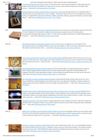 8/22/23, 1:14 PM Advanced View of Atmega Microcontroller Projects List - Projects Tutorials Code Library for Atmels Atmega32 AVR
https://atmega32-avr.com/advanced-view-atmega-microcontroller-projects-list/ 168/178
1887. A sunrise and sunset lamp with LEDs You know it, in the winter time it is hard to get up, because it is dark outside and your
body just won’t wake up in the middle of the night. So you can buy an alarm-clock that wakes you up with light. These
devices…... Listed under: AVR ATmega Projects, LED Projects
1888. Ghetto Programming: Getting started with AVR microprocessors on the cheap. Microprocessors are so cheap these days. If
only there were a way to program them up just as cheaply... *wavy dream-sequence lines* In this instructable, find out how to
build up a complete AVR microprocessor toolchain: compiler, programmer software, programmer hardware, and some simple
demos…... Listed under: AVR ATmega Projects, How To - DIY - Projects
1889. Servo Controlled Labyrinth using Microcontroller ATmega32 Do you know this classic wooden labyrinth game with two knobs
for X and Y rotation? So, I've decided to modify one by connecting two standard servos to the knobs and let a
microcontroller (ATmega32) play the game. Credits: - To CarlS www.instructables.com/id/Servo-Controlled-Marble-Maze/ for
inspiration.…... Listed under: AVR ATmega Projects, Motor Projects
1890. LED Scolling Dot Matrix Font & Graphics Generator 5×8 5×7 8×8 If you are into geeking it out with projects of the
electronical kind, then you have likely wanted to create a dot matrix display or a POV. To do this you will need to have a font
file or table to read the characters from.…... Listed under: AVR ATmega Projects, LCD Projects, LED Projects
1891. Color Changing Digital PC Fan Controller using Microcontroller ATMega168 We've all seen LED fans that you can put in your
computer to make it look cool. They usually come in blue, sometimes red or green and consist of a basic PC fan with 4 bright
LED's mounted in the 4 corners. They source their…... Listed under: AVR ATmega Projects, Game - Entertainment Projects, LED
Projects
1892. Atmel Xmega USB/Serial Arbitrary Waveform Generator This instructable walks you through programming and using the
Boston Android Xmega evaluation board to work as a simple arbitrary waveform generator taking advantage of the
integrated 12bit DAC and high speed DMA controller. I have provided precompiled firmware as well as source code which…...
Listed under: AVR ATmega Projects, Interfacing(USB - RS232 - I2c -ISP) Projects
1893. LED Cube 4x4x4 using Microcontroller Atmega16 Amazing 3 dimensional LED display. 64 LEDs makes up this 4 by 4 by 4
cube, controlled by an Atmel Atmega16 microcontroller. Each LED can be addressed individually in software, enabling it to
display amazing 3d animations! 8x8x8 LED cube now available, by popular demand:…... Listed under: AVR ATmega Projects,
LED Projects
1894. Infrared Proximity Sensing Coffee Table Module & Color Changing Glowing Faucet using Microcontroller ATMEGA48 This is
merely an instructable to explain how this device operates. I hope everything is not too obfuscated. This prototype consists
of three 8x8” modules. Each module operates independently of each other. Each module consists of 4 “pixels”. Each pixel is 4
inches square and…... Listed under: AVR ATmega Projects, Home Automation Projects
1895. The Multi-format Clock – Gift contest I tend to have good ideas when I don't need them but when I need them I always face
the black wall of no inspiration. I had to come up with an idea for a present for Jeff-O. After a long week without inspiration, I
came…... Listed under: AVR ATmega Projects, Clock Projects
1896. Make a 8×10 L.E.D Matrix using the Arduino and 4017 decade counter In this instructable I will show you how to build a quite
fancy 8 by 10 L.E.D matrix(with scrolling text and animations) using the Arduino and 4017 decade counter. This type of matrix
is easy to make and program and it is a good way…... Listed under: AVR ATmega Projects, LED Projects
1897. LED Binary Calculator using Microcontroller ATtiny2313 You can't calculate binary values "as is" on most handheld calculators
and using the windows one is just a pain, so i decided to make my very own (binary only) calculator. This calculator supports
all the basic functions like : NOT,OR,AND,XOR, addition,subtraction,multiplication,division and modulo. So join me as we…...
Listed under: AVR ATmega Projects, Calculator Projects, LED Projects
 