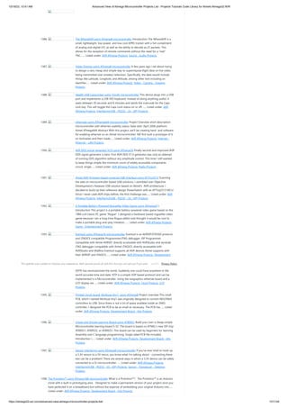 10/18/23, 10:41 AM Advanced View of Atmega Microcontroller Projects List - Projects Tutorials Code Library for Atmels Atmega32 AVR
https://atmega32-avr.com/advanced-view-atmega-microcontroller-projects-list/ 101/144
1386. The WhereAVR using ATmega8 microcontroller Introduction The WhereAVR is a
small, lightweight, low-power, and low-cost APRS tracker with a full compliment
of analog and digital I/O, as well as the ability to decode ax.25 packets. This
allows for the reception of remote commands without the need for a "real"
TNC.…... Listed under: AVR ATmega Projects, Sound - Audio Projects
1387. Video Overlay using ATmega8 microcontroller A few years ago I set about trying
to design a very cheap and simple way to superimpose flight data on live video
being transmitted over amateur television. Specifically, the data would include
things like Latitude, Longitute, and Altitude, among other text including an
identifier…... Listed under: AVR ATmega Projects, Video - Camera - Imaging
Projects
1388. Stealth USB CapsLocker using Tiny45 microcontroller This device plugs into a USB
port and implements a USB HID keyboard. Instead of doing anything useful, it
waits between 30 seconds and 8 minutes and sends the scancode for the Caps
Lock key. This will toggle the Caps Lock status on or off.…... Listed under: AVR
ATmega Projects, Interfacing(USB - RS232 - I2c -ISP) Projects
1389. etherrape using ATmega644 microcontroller Project Overview short description:
microcontroller with ethernet usability status: beta start: April 2006 platform:
Atmel ATmega644 Abstract With this project, we'll be creating hard- and software
for enabling ethernet on an Atmel microcontroller. fd0 first built a prototype of it
on lochraster and then made…... Listed under: AVR ATmega Projects, Internet -
Ethernet - LAN Projects
1390. AVR DDS signal generator V2.0 using ATmega16 Finally second and improved AVR
DDS signal generator is here. First AVR DDS V1.0 generator was only an attempt
of running DDS algorithm without any amplitude control. This time I still wanted
to keep things simple like minimum count of widely accessible components
circuit, single…... Listed under: AVR ATmega Projects, Radio Projects
1391. Atmel AVR-firmware based universal USB-Interface using ATTiny2313 Scanning
the web on microcontroller based USB solutions, I stumbled over Objective
Development's freeware USB solution based on Atmel's AVR architecture. I
decided to build up their reference design PowerSwitch with an ATTiny2313 MCU.
Since I never used AVR chips before, the first challenge was…... Listed under: AVR
ATmega Projects, Interfacing(USB - RS232 - I2c -ISP) Projects
1392. A Portable Battery-Powered Roguelike Video Game using ATmega32 I.
Introduction This project is a portable battery-powered video game based on the
1984 cult classic PC game "Rogue". I designed a hardware-based roguelike video
game because I am a long-time Rogue addict and thought it would be cool to
make a portable plug-and-play imitation.…... Listed under: AVR ATmega Projects,
Game - Entertainment Projects
1393. Evertool using ATmega16 microcontroller Evertool is an AVRISP/STK500-protocol
and JTAGICE compatible Programmer/JTAG debugger. ISP Programmer
compatible with Atmel AVRISP, directly accessable with AVRStudio and avrdude
JTAG debugger compatible with Atmel JTAGICE, directly accessable with
AVRStudio and AVaRice Evertool supports all AVR devices Atmel supports with
their AVRISP and JTAGICE.…... Listed under: AVR ATmega Projects, Development
Board - Kits Projects, Microcontroller Programmer Projects
1394. The Tuxgraphics AVR NTP clock using ATmega168 The Network Time Protocol
(NTP) has revolutionized the world. Suddenly one could have anywhere in the
world accurate time and date. NTP is a simple UDP based protocol and can be
implemented in a Microcontroller. Using the tuxgraphics ethernet board and a
LCD display we…... Listed under: AVR ATmega Projects, Clock Projects, LCD
Projects
1395. Printed circuit board 'Multiuse tiny1' using ATmega8 Project overview This small
PCB, which I named Multiuse tiny1 was originally designed to convert NES/SNES
controllers to USB. Since there is not a lot of space availabe inside an SNES
controller, I designed the PCB to be as small as necessary. The PCB has…... Listed
under: AVR ATmega Projects, Development Board - Kits Projects
1396. Cheap and Simple Learning Board using AT89S51 Build your own a cheap simple
Microcontroller learning board S-52. The board is based on ATMEL's new ISP chip
AT89S51, AT89S52, or AT89S53. This board can be used by beginners for learning
Assembly and C language programming. Single sided PCB file included.
Introduction I…... Listed under: AVR ATmega Projects, Development Board - Kits
Projects
1397. Sensor Interfacing using ATmega8 microcontroller If you've ever tried to hook up
a 3.3V sensor to a 5V micro, you know what I'm talking about - connecting these
two can be a problem! There are several ways in which a 3.3V device can be safely
connected to a 5v microcontroller.…... Listed under: AVR ATmega Projects,
Interfacing(USB - RS232 - I2c -ISP) Projects, Sensor - Transducer - Detector
Projects
1398. The Prototino™ using ATmega168 microcontroller What is a Prototino™? The Prototino™ is an Arduino
clone with a built in prototyping area. Designed to make a permanent version of your project once you
have perfected it on a breadboard but without the expense of embedding your original Arduino into…...
Listed under: AVR ATmega Projects, Development Board - Kits Projects
This website uses cookies to improve your experience. We'll assume you're ok with this, but you can opt-out if you wish. Privacy Policy
ACCEPT
 