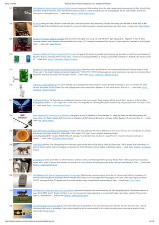 9/7/22, 1:43 PM Advanced View of Projects Raspberry Pi List - Raspberry PI Projects
https://projects-raspberry.com/advanced-view-of-projects-raspberry-pi-list/ 40/156
527. UW-Makeathon: Gastric Cancer Screening Device Low cost imaging and fluid sampling device for gastric adenocarcinoma screening. For East Asia with high
prevalence and poor resources. Story Team and Intro We are a team of 2 medical students and one undergraduate. We are rookie makers and hackers.
Thank you for reading about our…... Listed under: Medical - Health based Projects
528. Pocket Pi Attempt to make a Pocket Pi made with parts I had laying around. Story Reasoning. I’ve seen some really good Portable-Pi builds such as Ben
Heck’s Portable Pi and stuff like this and thought I’d try one out myself using parts I have laying about as a quick mid-week…... Listed under: Other Projects
529. Raspberry Pi Amateur Radio Digital Clock Build a 12/24 hr UTC digital clock using low-cost TM1637 4-digit displays and a Raspberry Pi Zero W. Story
Overview Amateur Radio Operators (aka HAM Radio) use 24 hour UTC (Universal Coordinated Time) for much of their operation. I decided to build a digital
clock…... Listed under: Radio Projects
530. Raspberry PI Based IoT Project Connecting DHT11 Sensor The goal of this tutorial is to enable you to capture and send data to cloud from your Raspberry PI
Based IoT Project Connecting DHT11 Sensor. Story   Tutorial on Connecting NodeMCU to Thingsio.ai Cloud The Raspberry Pi 3 Model B is the earliest model
of…... Listed under: Sensor - Transducer - Detector Projects
531. Raspberry Pi Home Security System with Camera and PIR Sensor Detecting motion with PIR sensor and sending the Raspberry Pi Camera image as email.
Things used in this project Hardware components [gallery ids="17076,17077,17078"] Software apps and online services gmail account ssh connection Story I
have make recently a new project and I thought it would…... Listed under: Sensor - Transducer - Detector Projects
532. Cellular IoT: Smart Garbage Can Our Smart Garbage Can is equipped with sensors that can monitor the level of Garbage in your can and alert if it needs
removal. Story What Did You Create? Our smart garbage sensor was created with a Raspberry Pi Zero, some sensors, and lots of…... Listed under: Sensor -
Transducer - Detector Projects
533. The Dragonfly Wings The dragonfly was a collaboration between many many people. These wings are all that remain after it was burnt at Burning Man...
Story [gallery columns="2" size="large" ids="17029,17030"] The dragonfly was a Burning Man project created in my backyard by Richerd Chan, Elya Le, and
a…... Listed under: Game - Entertainment Projects
534. Rapid Headless WiFi Connection to a Raspberry Pi BerryLan is an app for Raspberry Pi entry level fans. It's a tool that helps you with the Raspberry WiFi
setup. Story Intro: Rapid Headless WiFi Connection to a Raspberry Pi With BerryLan BerryLan is a software tool for Raspberry Pi entry level fans. It's…... Listed
under: Wifi / WLan Projects
535. Scary IoT Pumpkin with Motion-Triggered Servo Pumpkin with smart LED strip, PIR motion detector and servo motor to scare even more people. It's wireless
and easy to control with Node-RED. [video width="900" height="674" mp4="https://projects-raspberry.com/wp-
content/uploads/2018/11/output_Tt6kKFnYZX.mp4" autoplay="true"][/video] Story So what do I expect from it? It must be interactive and react to
motion,…... Listed under: LED Projects, Motor Projects
536. Petoi Nybble Hi there, This is Rongzhong from Pittsburgh. Eight months after my first post on OpenCat, I have quite a lot to update. Most importantly, I’m
going to launch my first kitten on Indiegogo on Monday, Oct 22nd! The kitten’s name is Nybble. Links will be posted…... Listed under: Robotics - Automation
Projects
537. CrowdFarming A fully automated box with the sensors, switches, camera, and Messenger bot for growing lettuce. We've created a grow box for growing
lettuce with a bunch of sensors and switches, and a camera, of course, because everything becomes better if you can livestreaming it. That's…... Listed under:
Medical - Health based Projects
538. UW-Makeathon Bio-View: A modular bioreactor for cell culture Multichamber real-time imaging device for cell cultures under different conditions. For:
Isthmus Engineering Award, Best Project Award. Story Bio-View: Project Goals and Insight Real-time imaging of live cells under physiological conditions
(5%CO2 atmosphere under 37 degrees celsius) provides valuable insight towards better understanding of stem…... Listed under: Other Projects
539. UW-Makeathon: Space Auto Sorter for Sustaintability Using visual recognition and machine learning for the sorting of potential 3D-printable materials in
space. NASA OTW, Best Pr., Rookie, Isth Story As we move forward with space exploration, it is important to reduce our carbon footprint. 3D printing in
space is a more efficient…... Listed under: Medical - Health based Projects
540. Control Your Smart Home with Mails A smart home offers a lot of possibilities. If you want to access via the Internet, there are still some risks.   Story A
smarthome offers a lot of possibilities. Today, almost everything can be interconnected in this context, providing more convenience, quality of living,…...
Listed under: Phone Projects
 