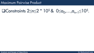 Analysis and Design of Algorithms
Constraints 2≤n≤2 * 105 & 0≤a0,…,an−1≤105.
 
