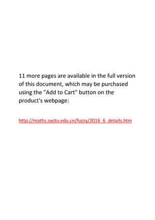 11 more pages are available in the full version
of this document, which may be purchased
using the "Add to Cart" button on the
product's webpage:
http://maths.swjtu.edu.cn/fuzzy/2016_6_details.htm
 