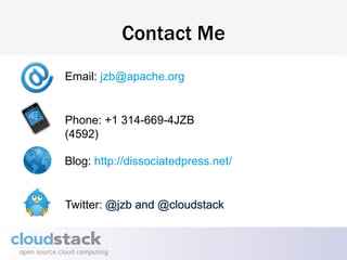 Contact Me
Email: jzb@apache.org


Phone: +1 314-669-4JZB
(4592)

Blog: http://dissociatedpress.net/


Twitter:
 