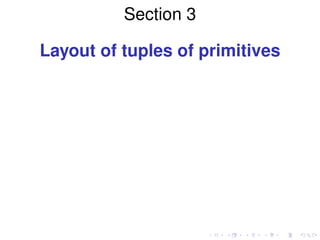 Section 3 
Layout of tuples of primitives 
 