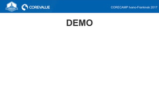 CORECAMP Ivano-Frankivsk 2017
DEMO
 