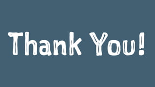 Thank You!
 