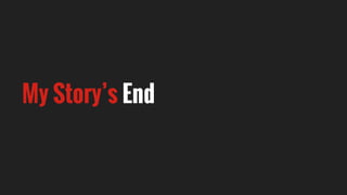 My Story’s End
 