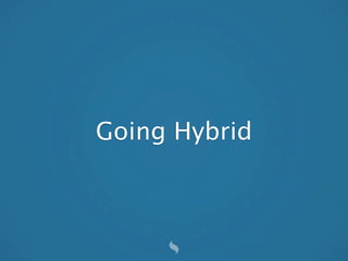 Going Hybrid
 