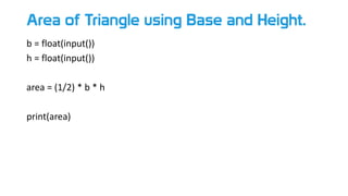 Area of Triangle using Base and Height.
b = float(input())
h = float(input())
area = (1/2) * b * h
print(area)
 