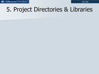 5. Project Directories & Libraries
 