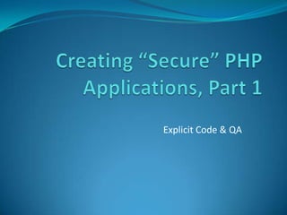 Explicit Code & QA
 
