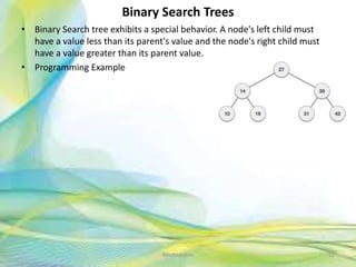 Binary Search Trees
• Binary Search tree exhibits a special behavior. A node's left child must
have a value less than its parent's value and the node's right child must
have a value greater than its parent value.
• Programming Example
53Neofour.com
 