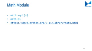 Math Module
• math.sqrt(x)
• math.pi
• https://docs.python.org/3.11/library/math.html
134
 