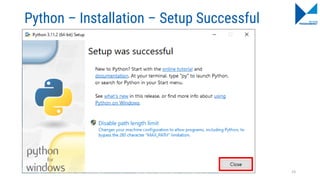 Python – Installation – Setup Successful
23
 