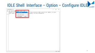 IDLE Shell Interface – Option – Configure IDLE
26
 