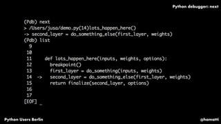 Python debugger: next
@hamattiPython Users Berlin
 