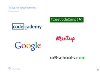Ways to keep learning
22
 
