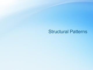 Structural Patterns 