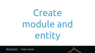 Create
module and
entity
 