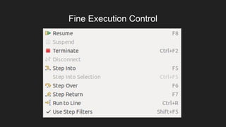 Fine Execution Control
 