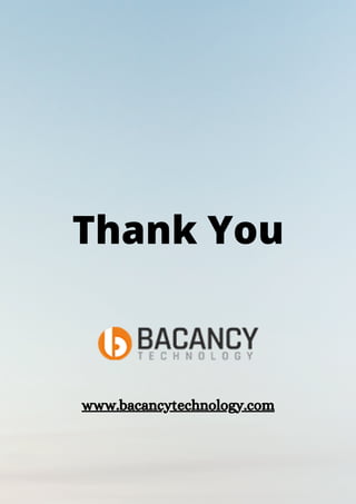 Thank You
www.bacancytechnology.com
 