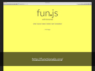 http://functionaljs.org/
 