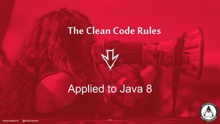 victorrentea.ro @victorrentea
The Clean Code Rules
Applied to Java 8
11
 
