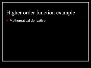 Higher order function example Mathematical derivative 