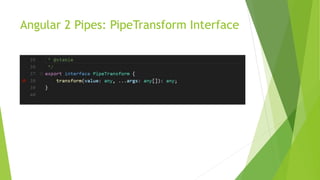 Angular 2 Pipes: PipeTransform Interface
 
