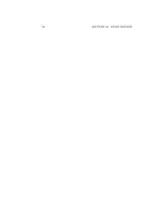 58 LECTURE 16. STATE MONADS
 