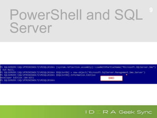 PowerShell and SQL
Server
9
 