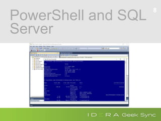 PowerShell and SQL
Server
8
 