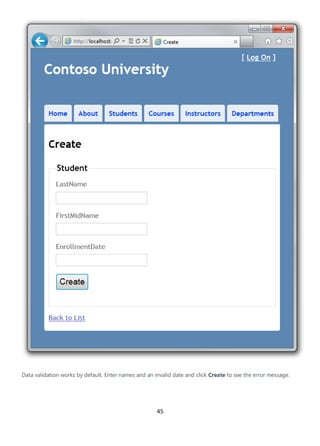 45
Data validation works by default. Enter names and an invalid date and click Create to see the error message.
 