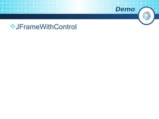 Demo JFrameWithControl 