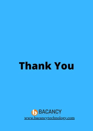 Thank You
www.bacancytechnology.com
 