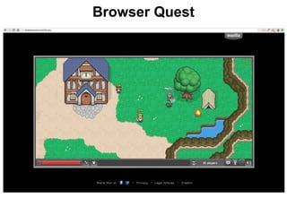 Browser Quest
 