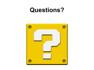 Questions?
 