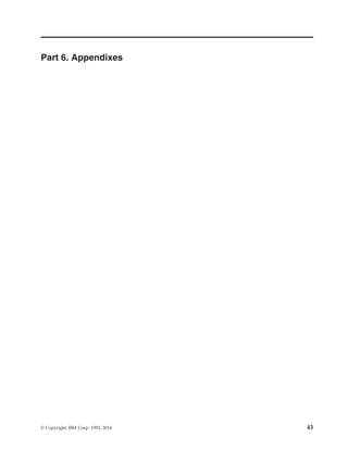 Part 6. Appendixes
© Copyright IBM Corp. 1993, 2014 43
 