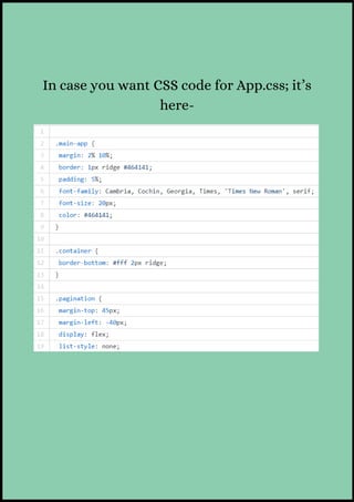 In case you want CSS code for App.css; it’s
here-
 