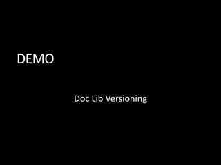 DEMO
Doc Lib Versioning
 