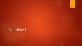 Questions? 
 