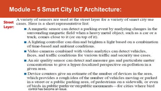 Module – 5 Smart City IoT Architecture:
Street
Layer:
Dr. Syed Mustafa, HKBKCE. 64
IoT _Arduino UNO, RaspberryPi with Python and Smart City
control has become an issue.
 