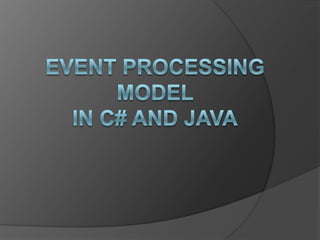 Java  event processing model in c# and java