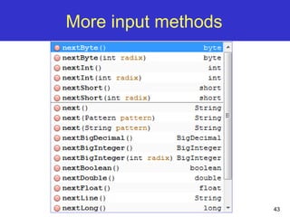 43
More input methods
 