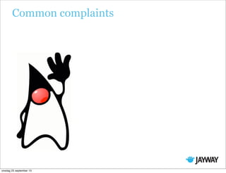 Common complaints
onsdag 25 september 13
 