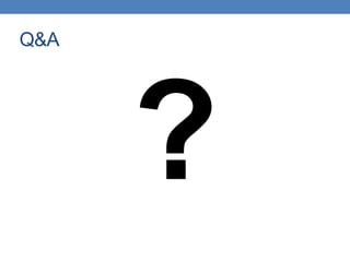 Q&A
?
 