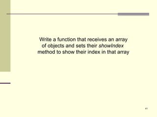 Write a function that receives an array of objects and sets their  showIndex  method to show their index in that array 