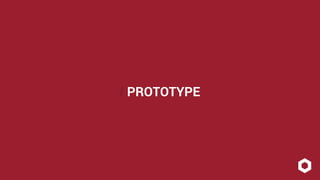 / PROTOTYPE 
 