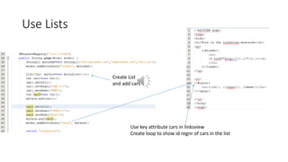 Use Lists
Create List
and add cars
Use key attribute cars in linksview
Create loop to show id regnr of cars in the list
 